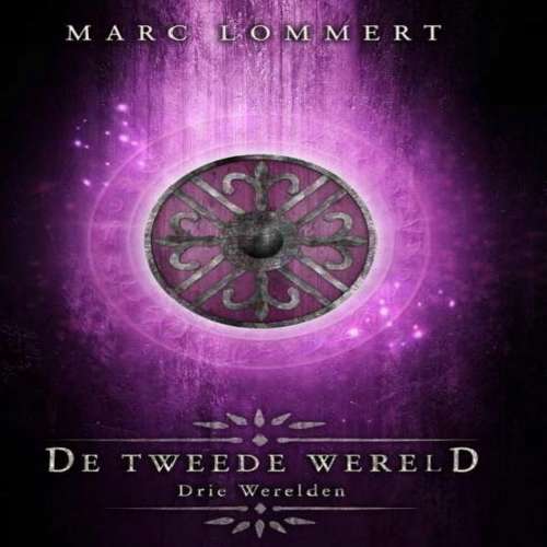 Cover von Marc Lommert - Drie Werelden - Deel 2 - De Tweede Wereld