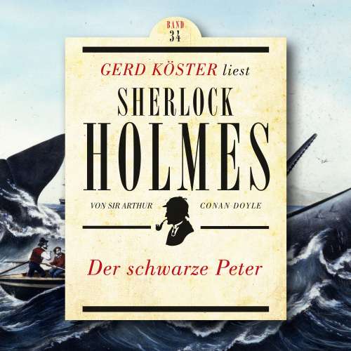 Cover von Sir Arthur Conan Doyle - Gerd Köster liest Sherlock Holmes - Band 34 - Der schwarze Peter