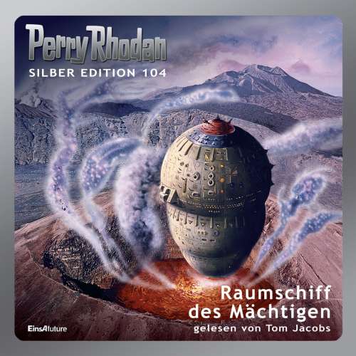 Cover von Kurt Mahr - Perry Rhodan - Silber Edition 104 - Raumschiff des Mächtigen