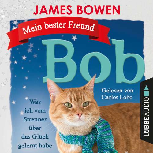 Cover von James Bowen - Mein bester Freund Bob - Was ich vom Streuner über das Glück gelernt habe