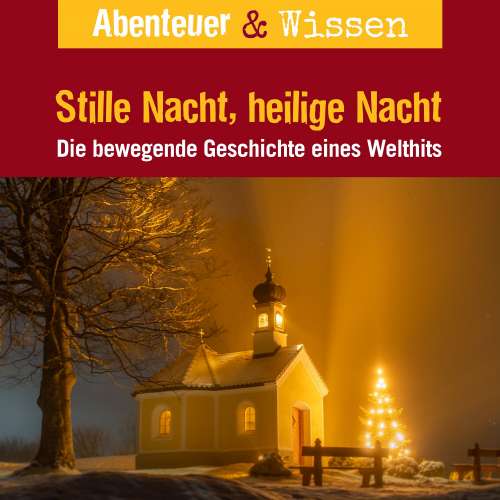 Cover von Abenteuer & Wissen - Stille Nacht, heilige Nacht - Die bewegende Geschichte eines Welthits