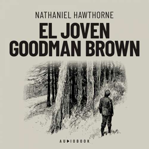 Cover von Nathaniel Hawthorne - El joven Goodman Brown
