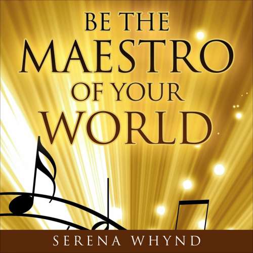 Cover von Serena Whynd - Be The Maestro of your World - Habits to enrich your life