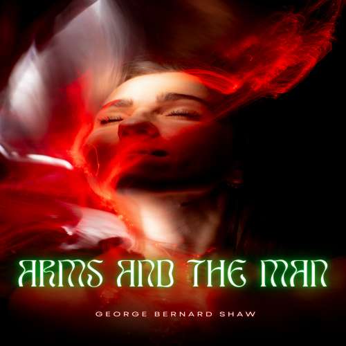 Cover von George Bernard Shaw - Arms and The Man