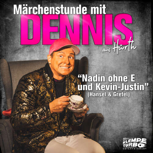 Cover von Dennis aus Hürth - Märchenstunde mit Dennis aus Hürth - Nadin ohne E und Kevin-Justin (Hänsel & Gretel)