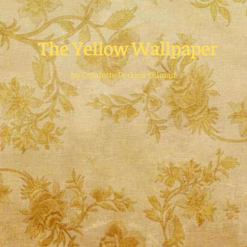 Cover von Charlotte Perkins Gilman - The Yellow Wallpaper