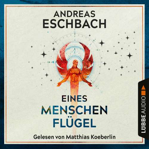 Cover von Andreas Eschbach - Eines Menschen Flügel