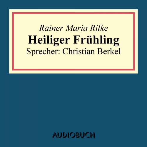 Cover von Rainer Maria Rilke - Heiliger Frühling