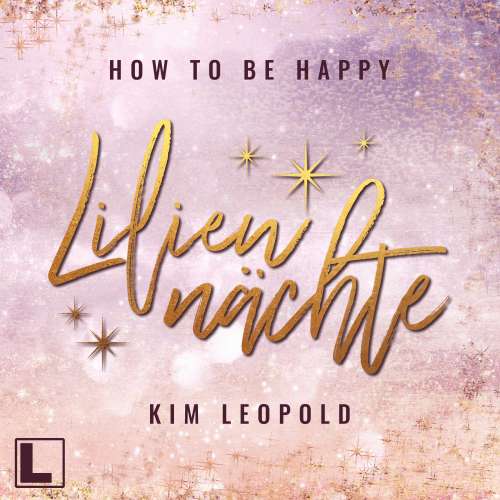 Cover von Kim Leopold - How to be Happy - Band 1 - Liliennächte