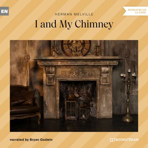 Cover von Herman Melville - I and My Chimney