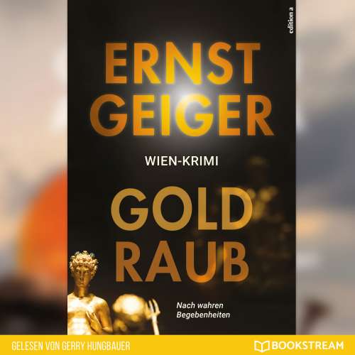 Cover von Ernst Geiger - Goldraub - Nach wahren Begebenheiten