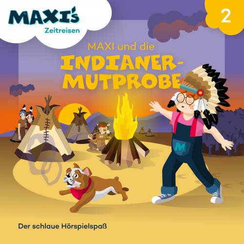 Cover von Maxi's Zeitreisen -  Folge 2 - Maxi und die Indianermutprobe
