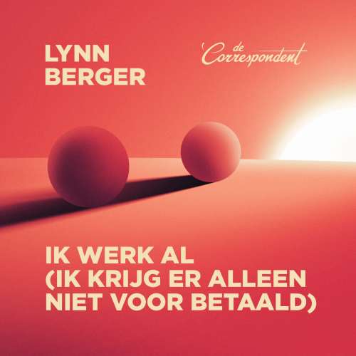 Cover von Lynn Berger - Ik werk al (ik krijg er alleen niet voor betaald)