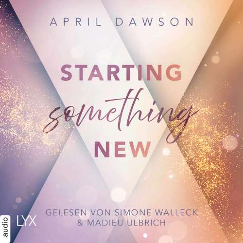 Cover von April Dawson - Starting Something - Teil 1 - Starting Something New