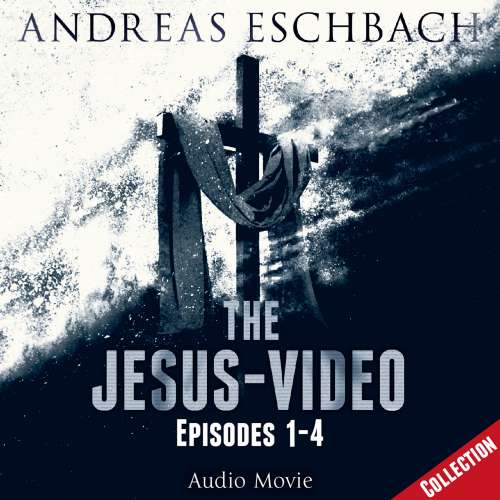Cover von Andreas Eschbach - The Jesus-Video Collection - Episodes 01-04
