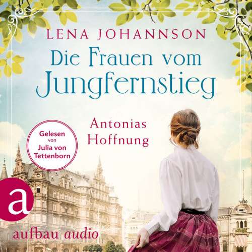 Cover von Lena Johannson - Jungfernstieg-Saga - Band 2 - Die Frauen vom Jungfernstieg. Antonias Hoffnung