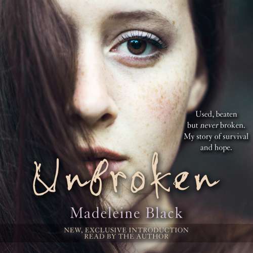 Cover von Madeleine Black - Unbroken - One Woman's Journey to Rebuild a Life Shattered by Violence. A True Story of Survival and Hope
