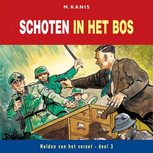 Cover von M. Kanis - Helden van het verzet - Deel 3 - Schoten in het bos