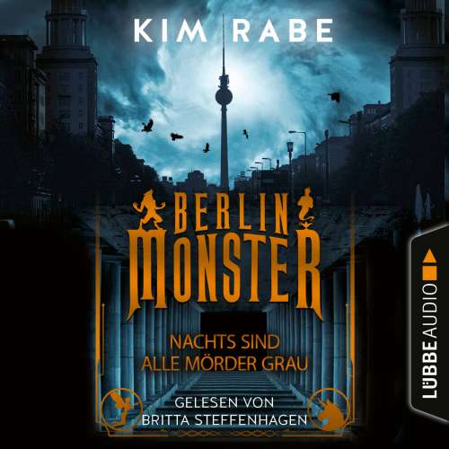 Cover von Kim Rabe - Die Monster von Berlin-Reihe - Teil 1 - Berlin Monster - Nachts sind alle Mörder grau