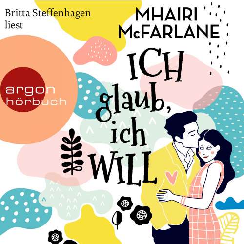 Cover von Mhairi McFarlane - Ich glaub, ich will