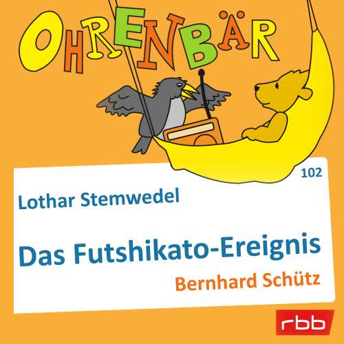 Cover von Ohrenbär - Folge 102 - Das Futschikato-Ereignis