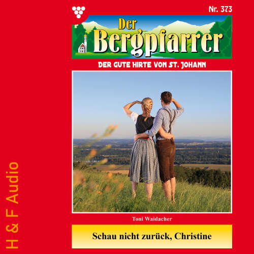 Cover von Toni Waidacher - Der Bergpfarrer - Band 373 - Schau nicht zurück, Christine