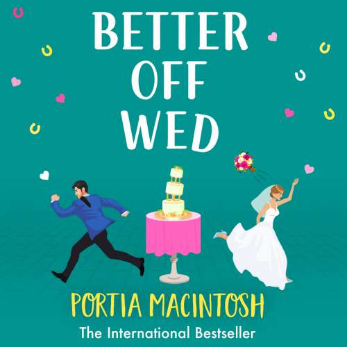 Cover von Portia MacIntosh - Better Off Wed - The BRAND NEW laugh-out-loud friends-to-lovers romantic comedy from bestseller Portia MacIntosh for 2023