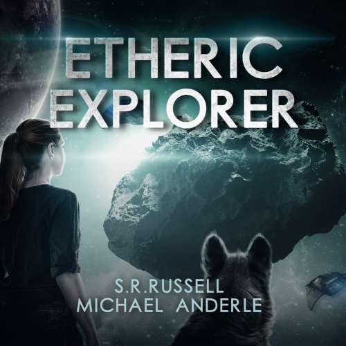 Cover von S.R. Russell - Etheric Adventures: Anne and Jinx - Book 3 - Etheric Explorer