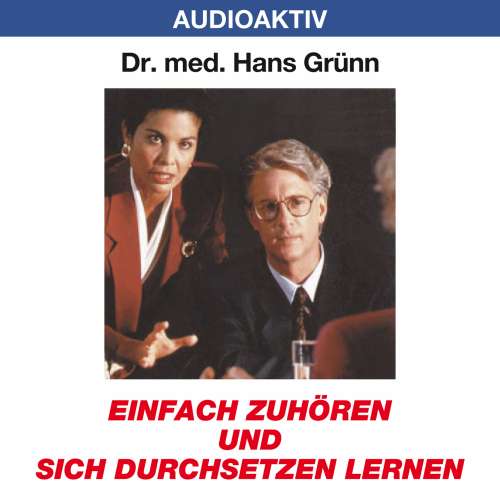 Cover von Dr. Hans Grünn - Einfach zuhören und sich durchsetzen lernen