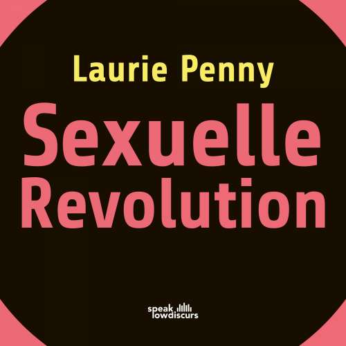 Cover von Laurie Penny - Sexuelle Revolution - Rechter Backlash und feministische Zukunft