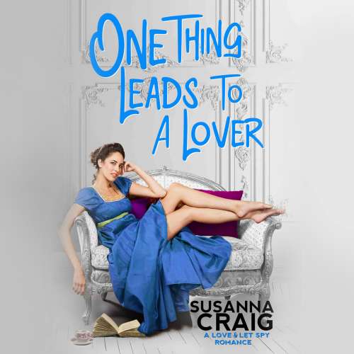 Cover von Susanna Craig - Love and Let Spy - Book 2 - One Thing Leads to a Lover