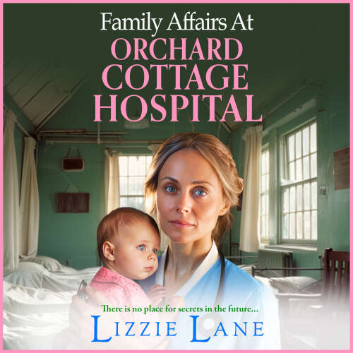 Cover von Lizzie Lane - Orchard Cottage Hospital - Book 2 - Family Affairs at Orchard Cottage Hospital