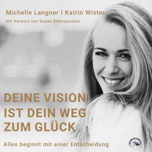 Cover von Michelle Langner - Deine Vision ist dein Weg zum Glück - Alles beginnt mit einer Entscheidung