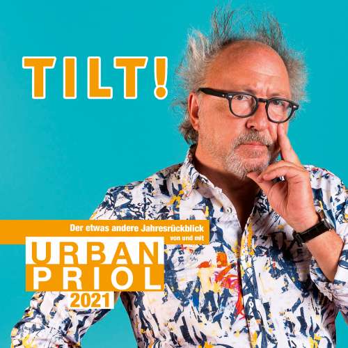 Cover von Urban Priol - TILT! 2021 - Der etwas andere Jahresrückblick von und mit Urban Priol