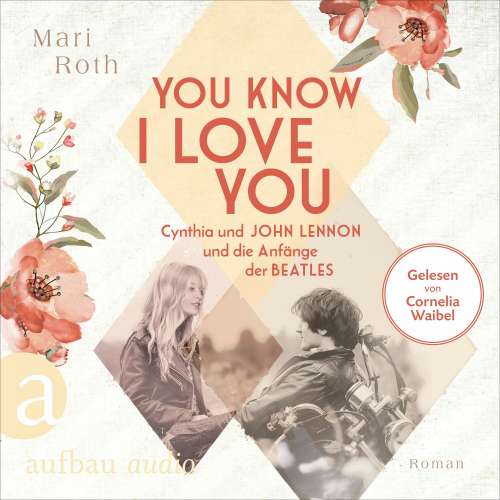 Cover von Mari Roth - Berühmte Paare - große Geschichten - Band 7 - You know I love you - Cynthia und John Lennon und die Anfänge der Beatles
