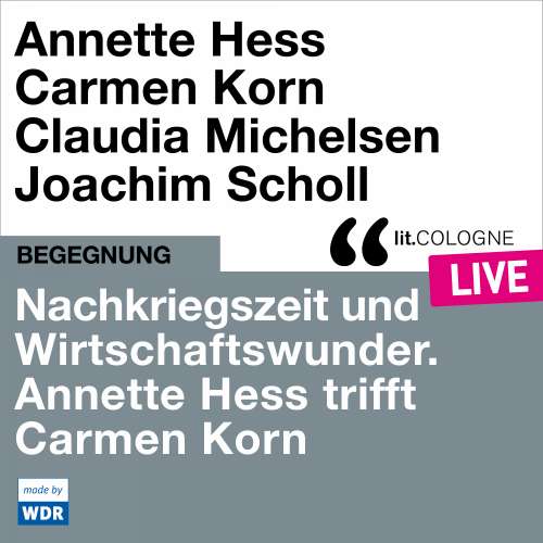 Cover von Annette Hess - Nachkriegszeit und Wirtschaftswunder. Annette Hess trifft Carmen Korn - lit.COLOGNE live