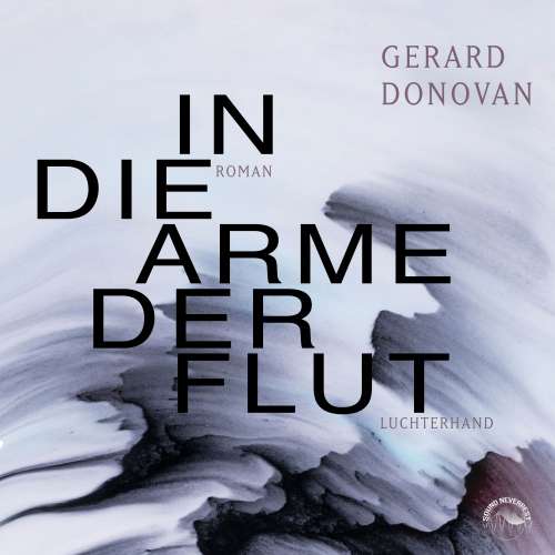 Cover von Gerard Donovan - In die Arme der Flut