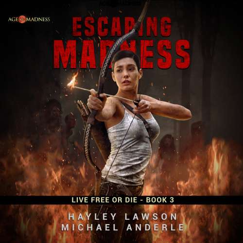 Cover von Hayley Lawson - Live Free Or Die - Age Of Madness - A Kurtherian Gambit Series - Book 3 - Escaping Madness