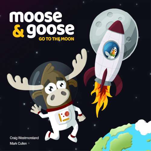 Cover von Craig Westmoreland - Moose & Goose go to the Moon