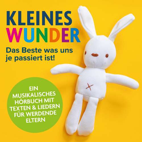 Cover von Peter Huber - Kleines Wunder - Das Beste was uns je passiert ist! - Ein musikalisches Hörbuch für werdende Eltern