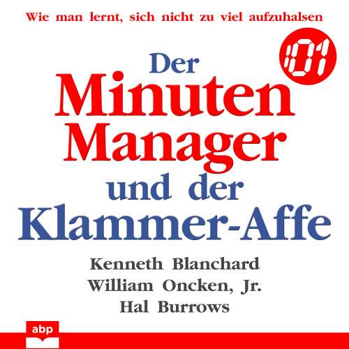 Cover von Kenneth Blanchard - Der Minuten Manager und der Klammer-Affe - Wie man lernt, sich nicht zu viel aufzuhalsen