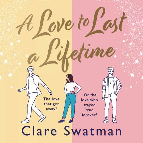 Cover von Clare Swatman - A Love to Last a Lifetime - The Brand New epic love story from Clare Swatman, author of Before We Grow Old, for 2023