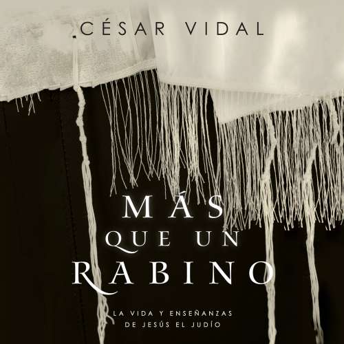 Cover von César Vidal - Más que un rabino - La vida y enseñanzas de Jesús el judío