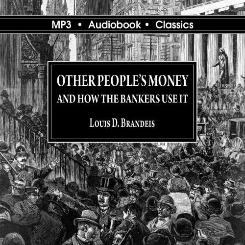 Cover von Louis D Brandeis - Other Peoples' Money and How The Bankers Use It