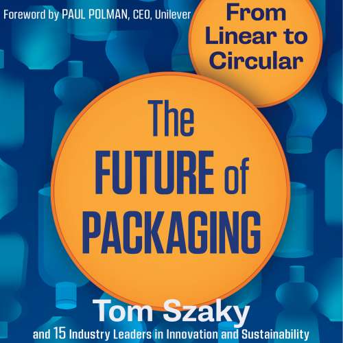 Cover von Tom Szaky - The Future of Packaging - From Linear to Circular
