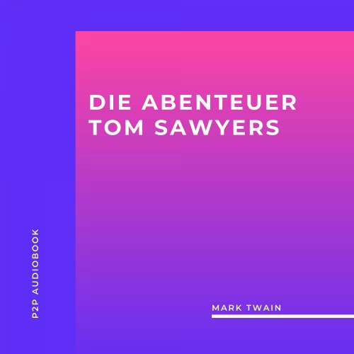 Cover von Mark Twain - Die Abenteuer Tom Sawyers