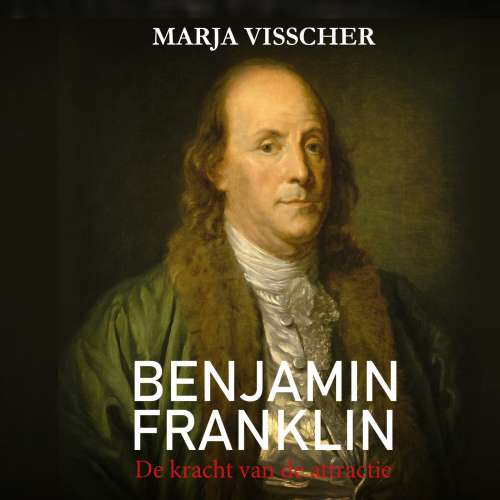 Cover von Marja Visscher - Benjamin Franklin - De kracht van de attractie
