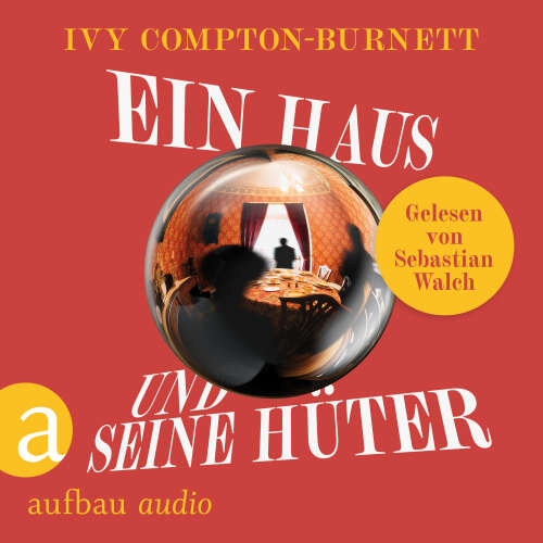 Cover - Ivy Compton-Burnett - Die Andere Bibliothek - Band 479 - Ein Haus und seine Hüter