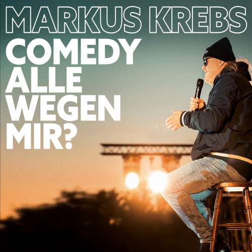 Cover von Markus Krebs - Comedy alle wegen mir