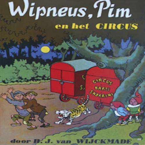 Cover von B.J. van Wijckmade - Wipneus en Pim - Deel 13 - Wipneus, Pim en het Circus